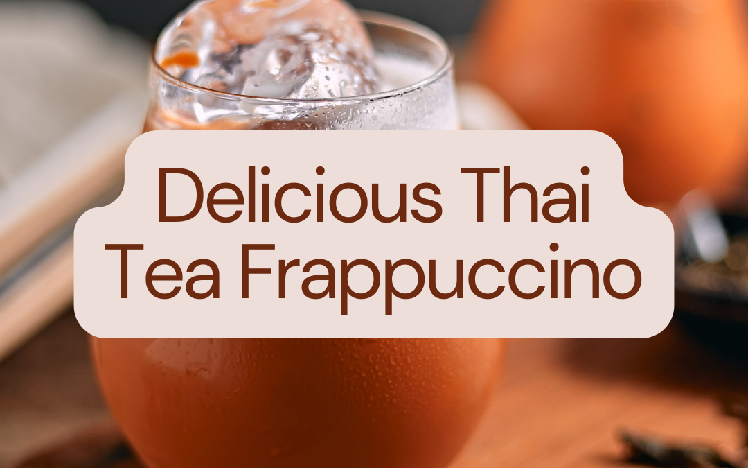 Delicious Thai Tea Frappuccino