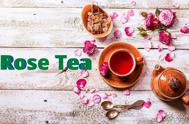 Rose tea, 4 amazing things to know!