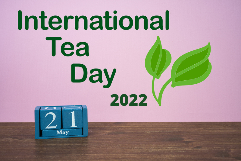 International Tea Day 2022! A great day.