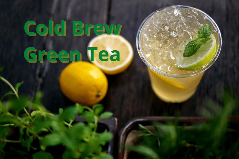 Cold Brew Green Tea