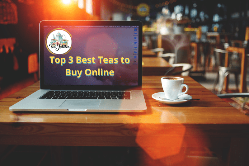 Top 3 Best Teas to Buy Online. 3 of the best!