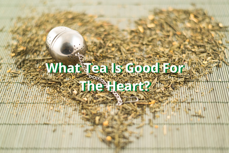 What Tea Is Good For The Heart? 1 amazing post