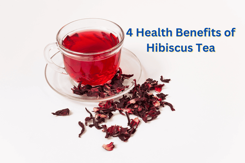 4 Health Benefits of Hibiscus Tea