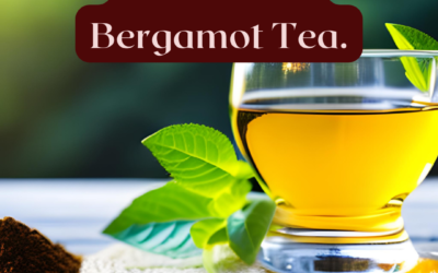 Benefits of Bergamot Tea.