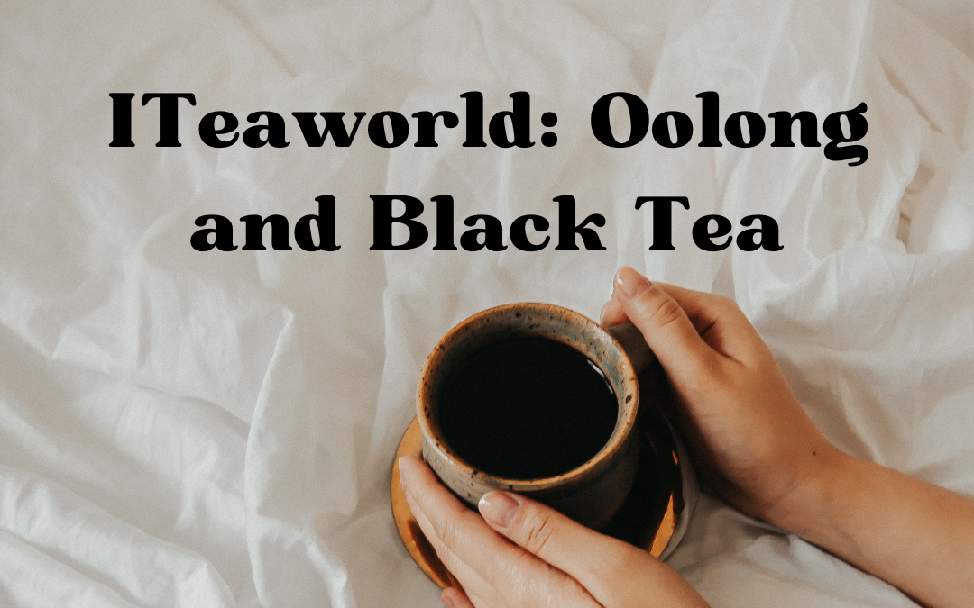 ITeaworld: Oolong and Black Tea.