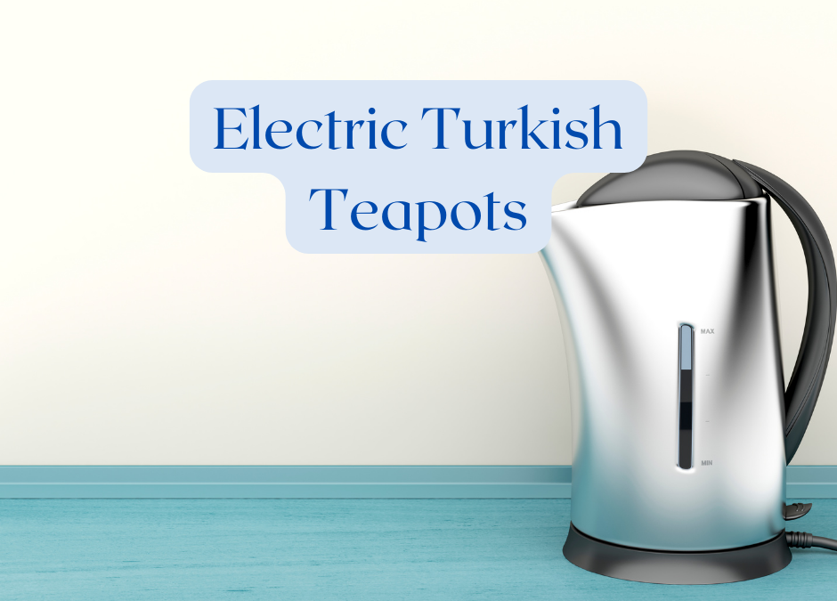 Electric Turkish Teapots 3 great kettles for you.