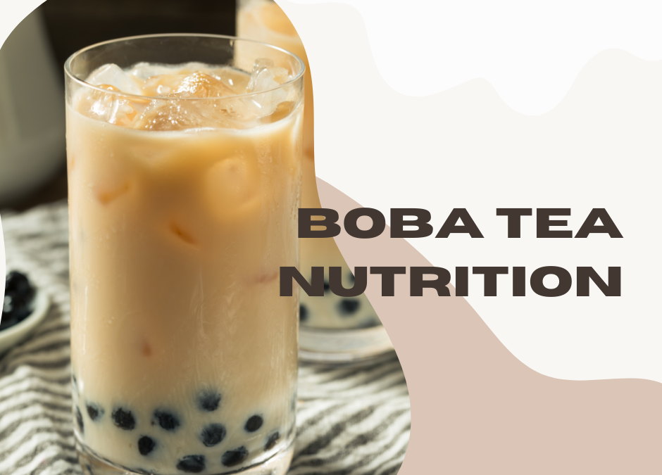 Boba Tea Nutrition 7 Great Things To Know A Boba Tea Tea Jubilee