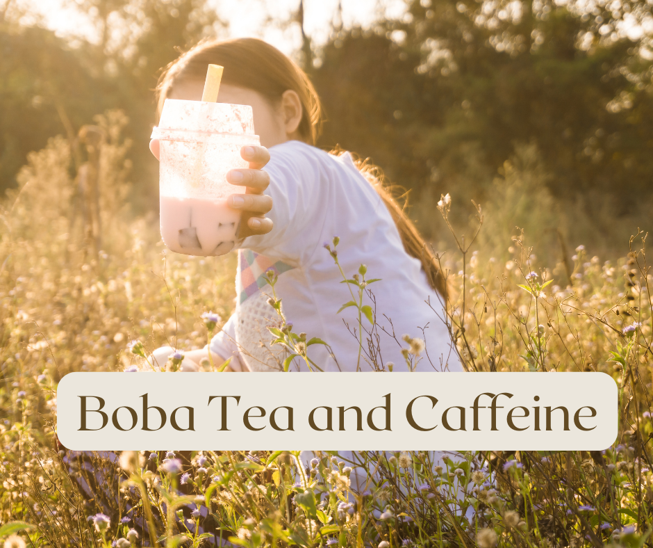 Boba Tea and Caffeine 3 awesome things to know Tea Jubilee