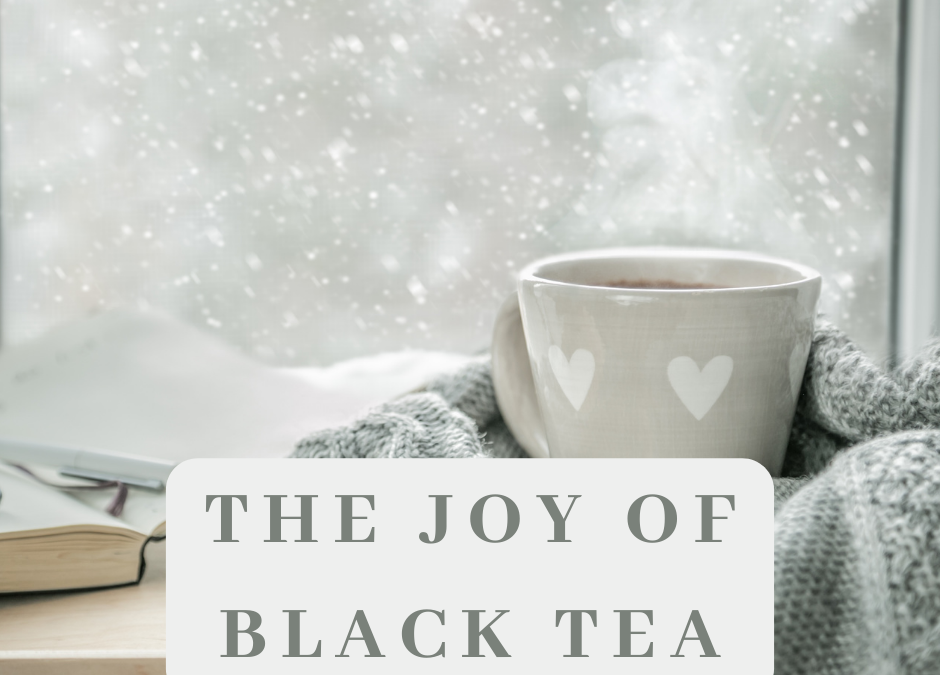 The Joy of Black Tea 1 shocking post!