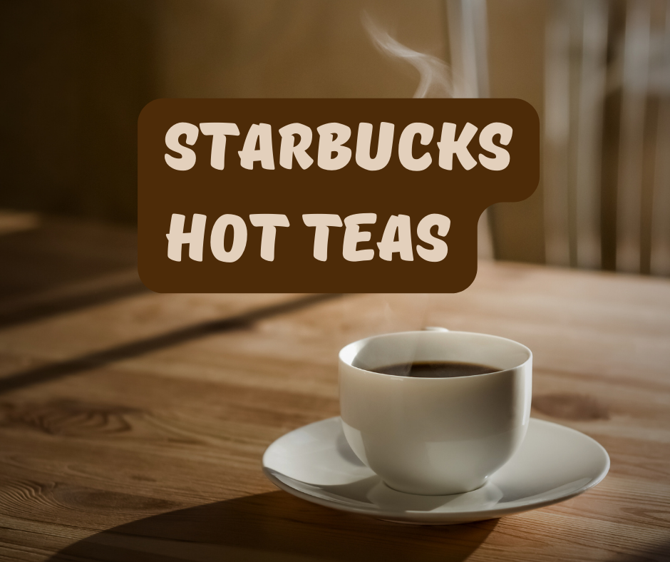 Starbucks Hot Teas 7 teas for your holiday! Tea Jubilee