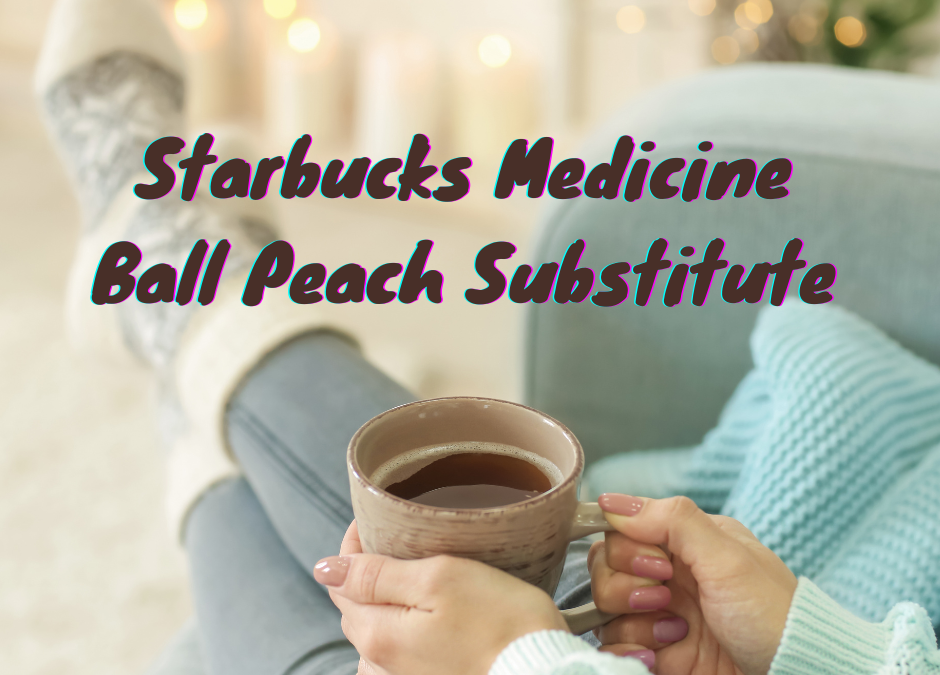 Starbucks Medicine Ball Peach Substitute