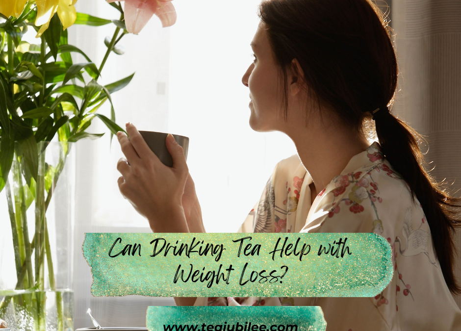 Can Drinking Tea Help with Weight Loss?