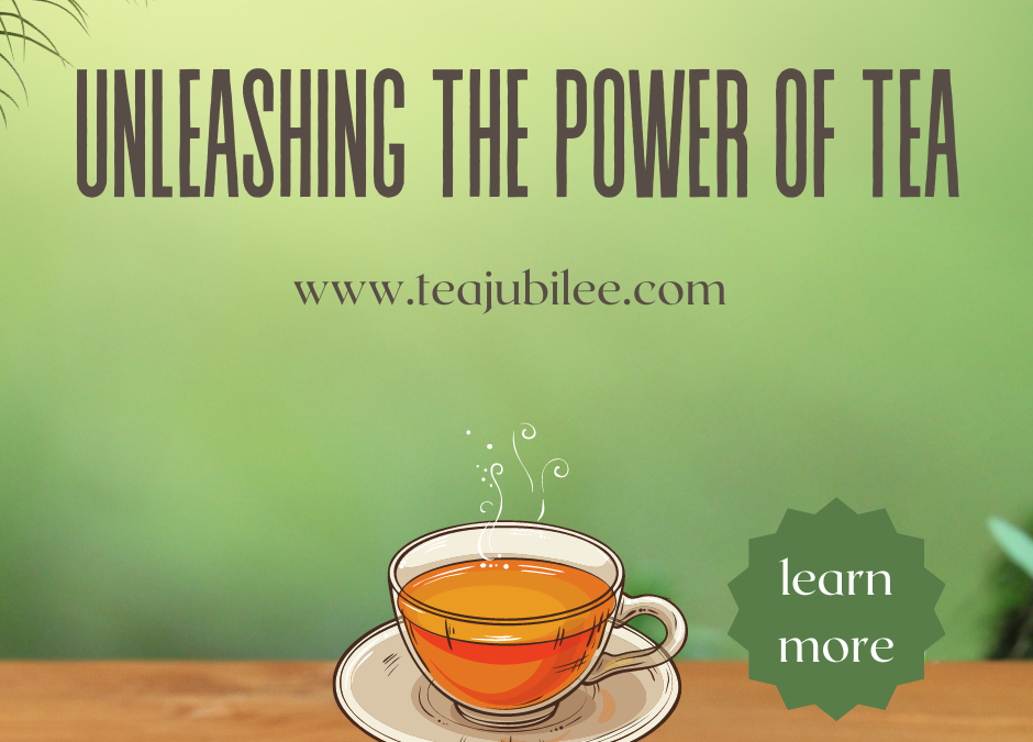 Unleashing the Power of Tea: 5 powerful teas