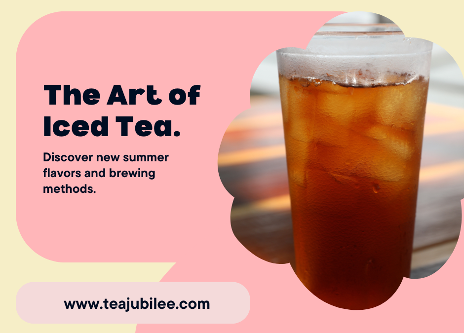 The Art of Iced Tea:4 awesome recipes