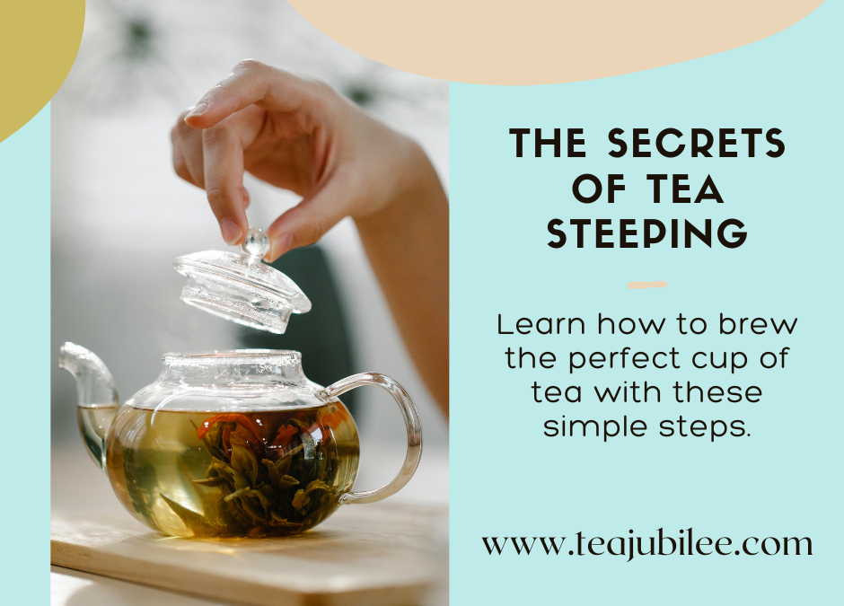 The Secrets of Tea Steeping: 1 smart post!
