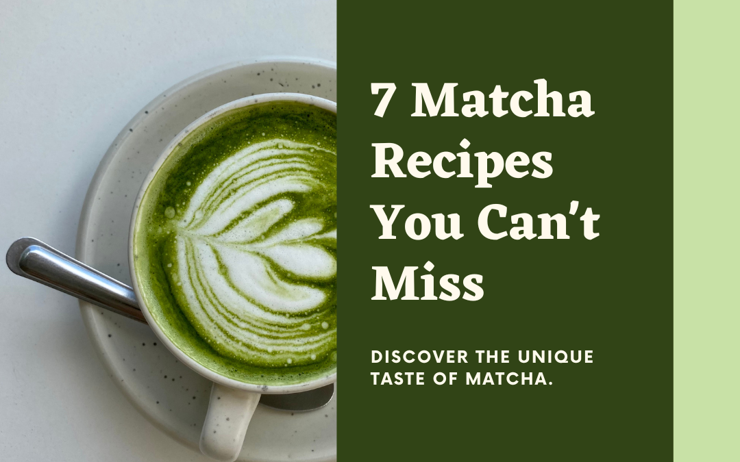 7 Delicious Matcha Recipes To Try Today