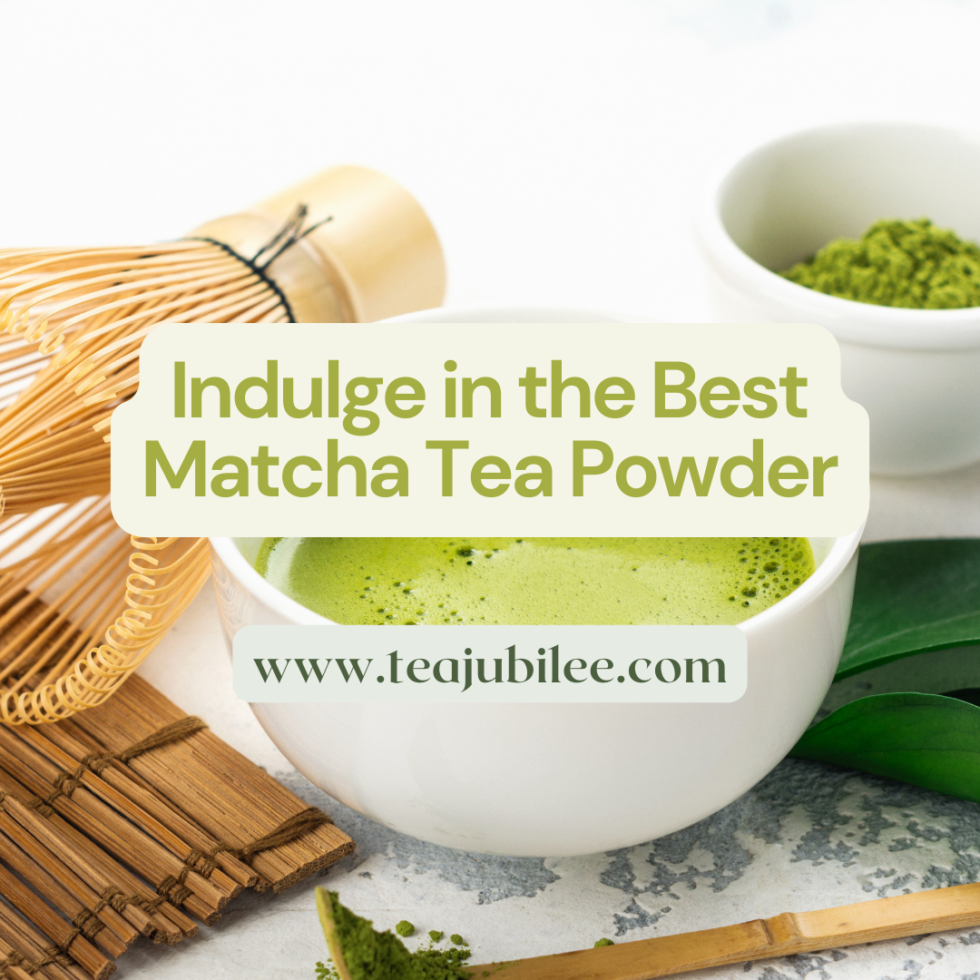 The Best Matcha Tea Powder: How to know what is best - Tea Jubilee