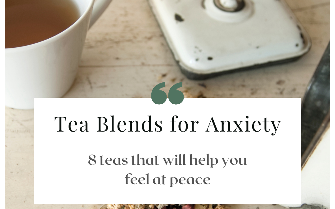 Tea Blends for Anxiety