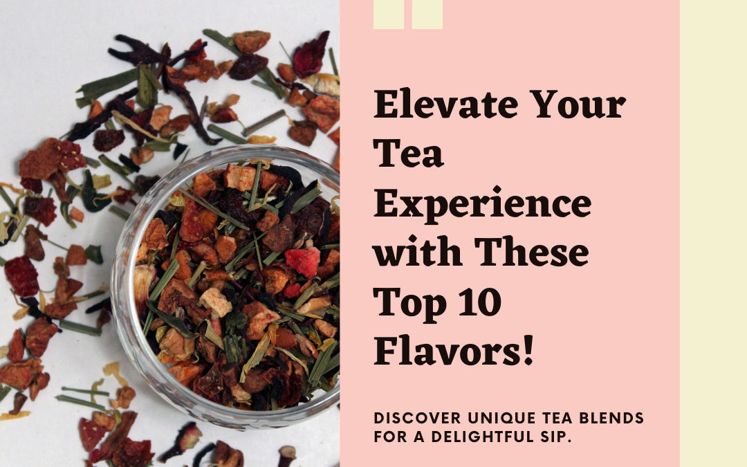 The Top 10 Flavors To Mix In Tea Blends