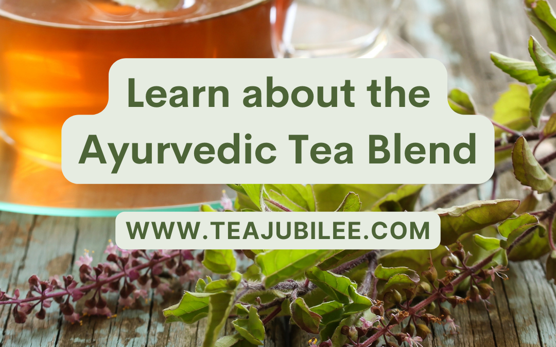 Ayurvedic Tea Blend: Unlock the benefits in this blend