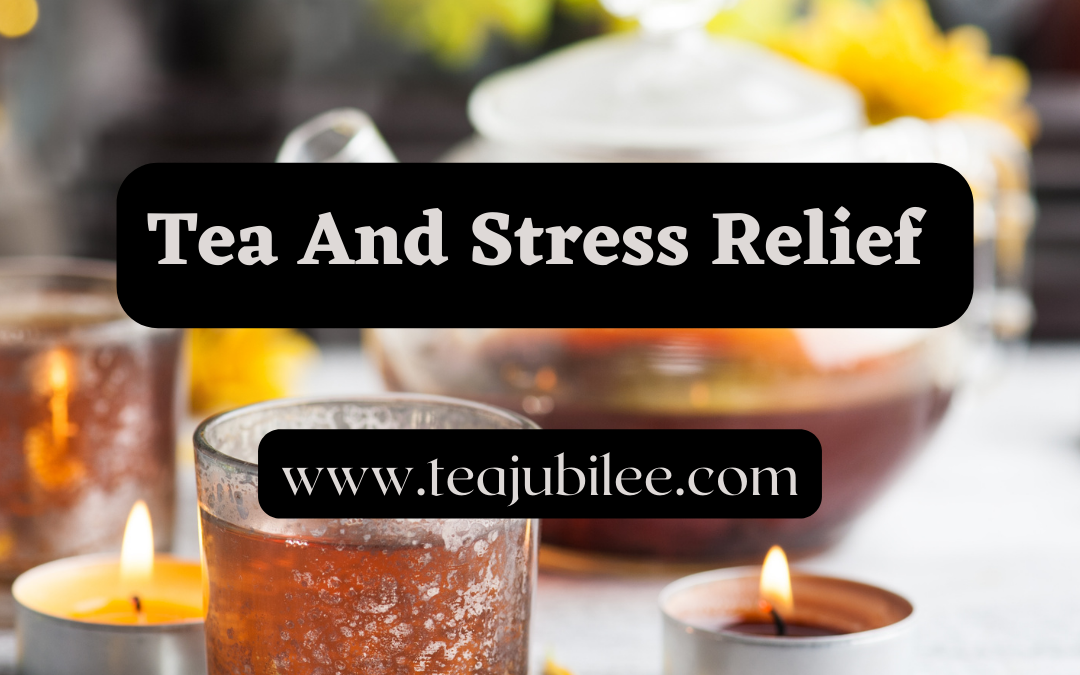 Tea And Stress Relief