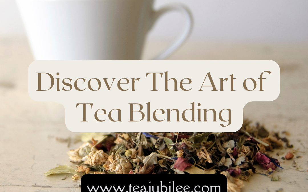 The Art Of Tea Blending