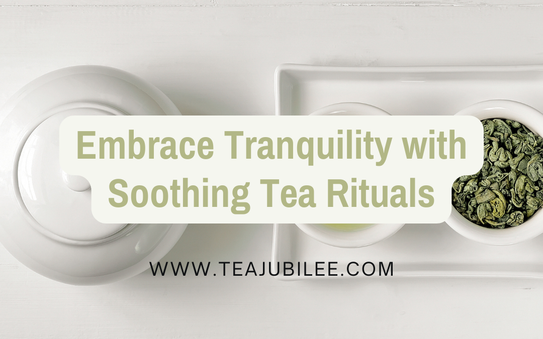 Tea Rituals For Self-Care:1 blissful post