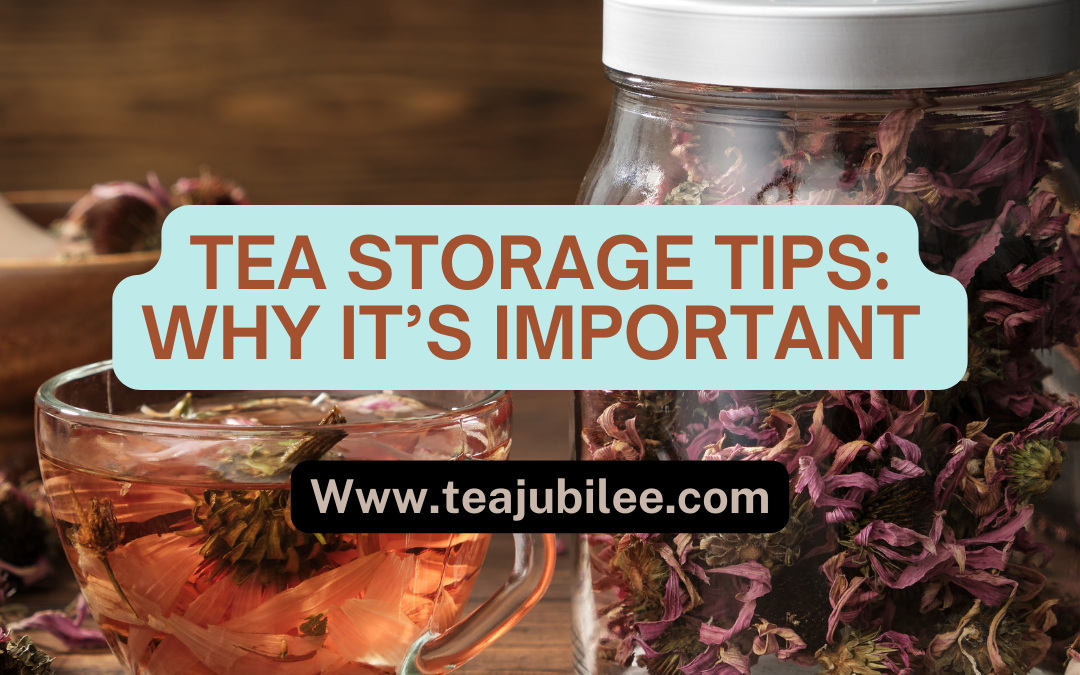 Tea Storage Tips:4 Amazing things to know