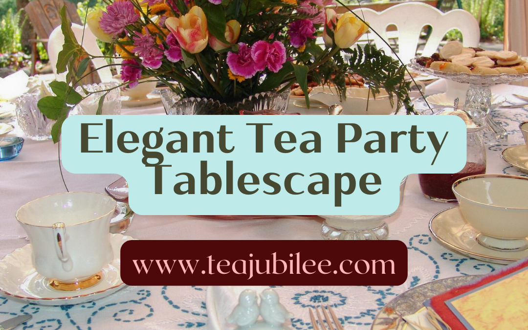 Creating A Stunning Tea Party Tablescape:1 cool post