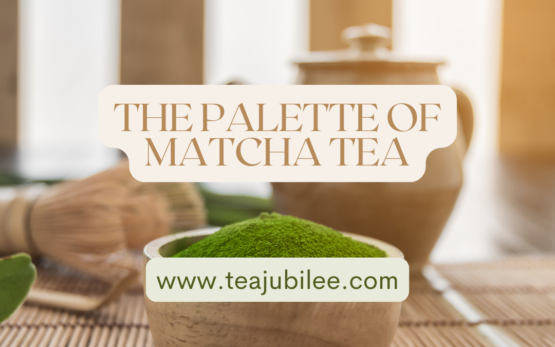 The Palette of Matcha Tea: Exploring the 6 great colors