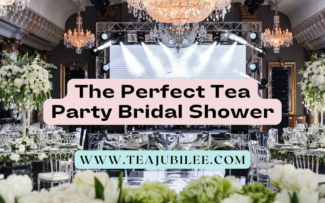 The Perfect Tea Party Bridal Shower