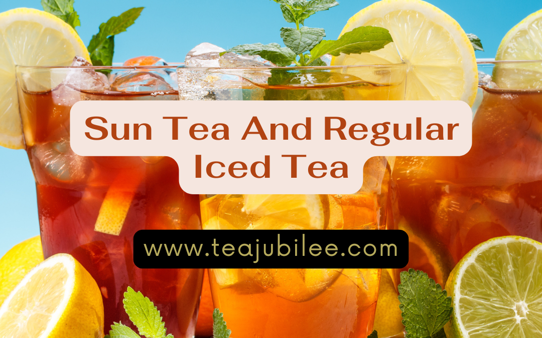 Sun Tea And Regular Iced Tea