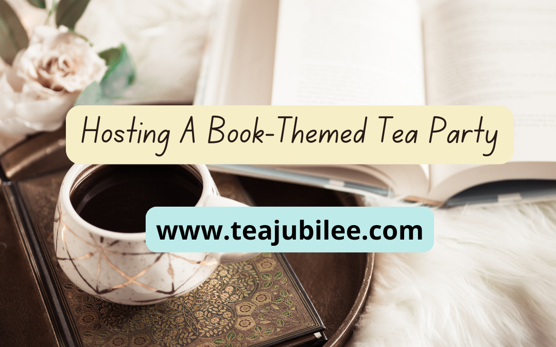 Hosting A Book-Themed Tea Party: 1 Delightful Artilce