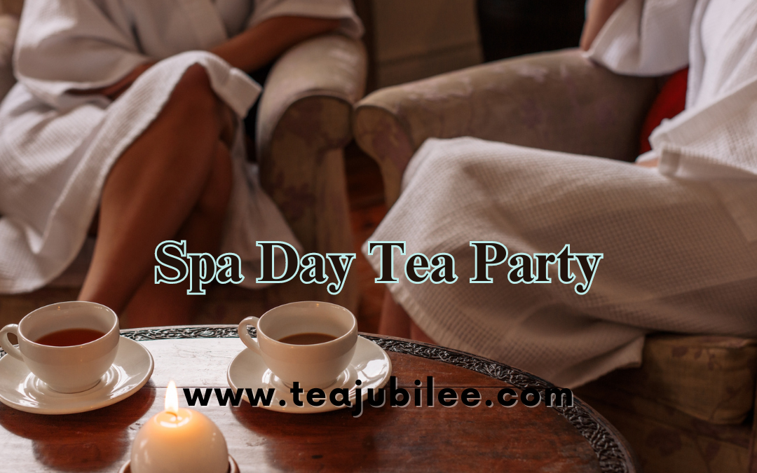 Spa Day Tea Party: 1 great and relaxing post