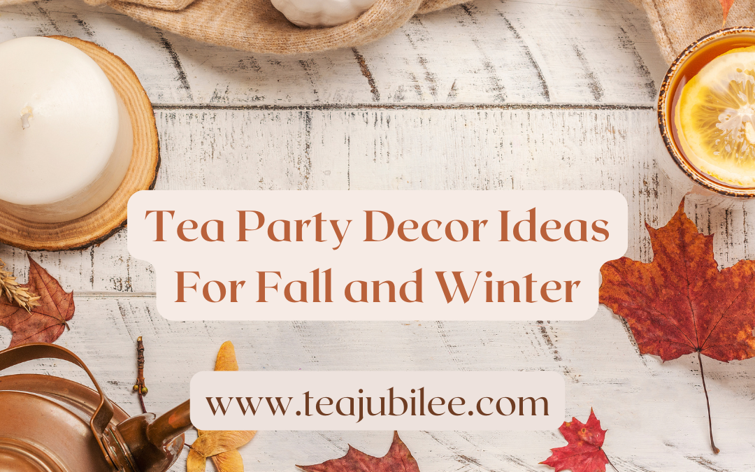 Tea Party Decor Ideas For Fall and Winter: 10 great ideas