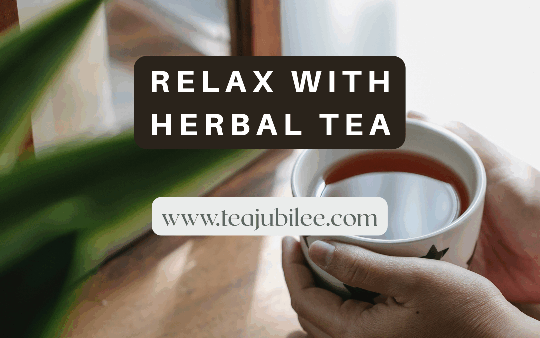 Reducing Stress With Herbal Tea: 4 great teas